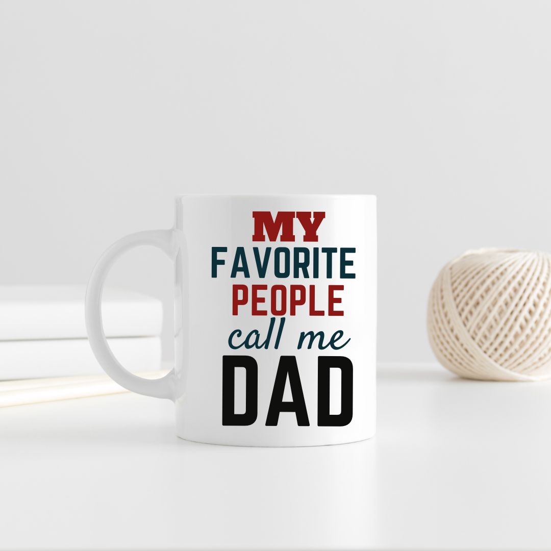 My Favorite People Call Me Dad" 15oz Mug