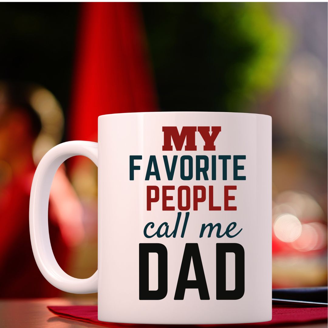 My Favorite People Call Me Dad" 15oz Mug