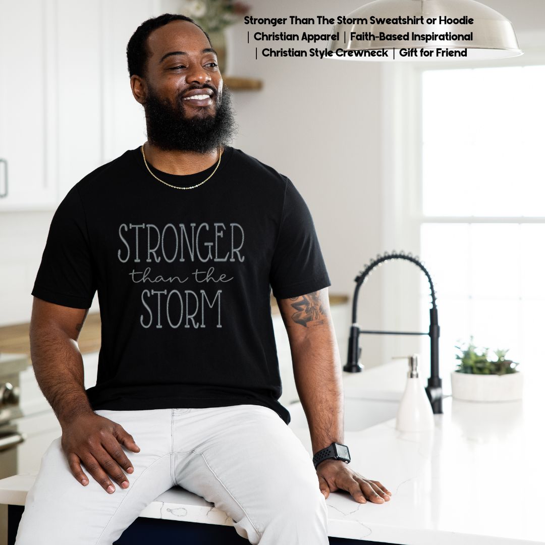 Stronger Than The Storm  Unisex T-Shirt